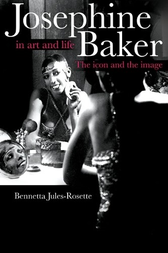Josephine Baker in Art and Life: The Icon a... by Bennetta Jules-Roset Paperback
