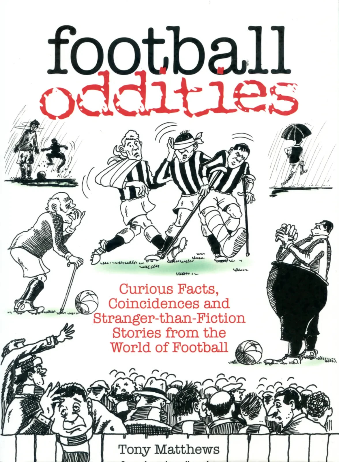 Football Oddities - Curious Facts, Coincidences and Strange-than-Fiction Stories