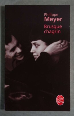 Brusque chagrin - Philippe Meyer - Poche - Roman - 2007 -