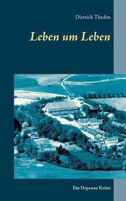 Leben um Leben: Ein Depenau Krimi by Dietrich Theden (German) Paperback Book