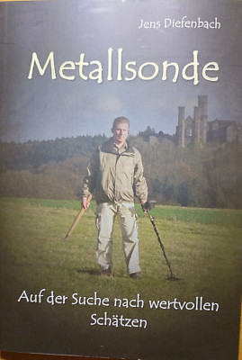 Jens Diefenbach - METALLSONDE - Auf der Suche nach wertvollen Schätzen - selten!