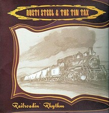 Rusti -& The Tin Tax- Steel Railroadin Rhythm (Vinyl)