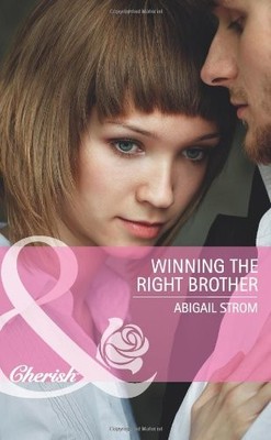 Winning the Right Brother (Mills & Boon Cherish),Abigail Strom