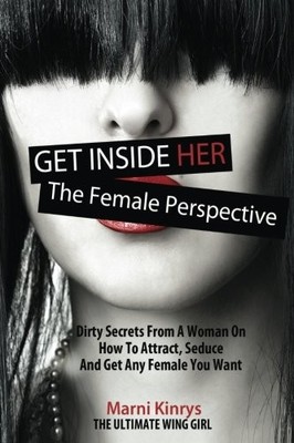Get Inside Her: Dirty Dating Tips & Secrets From A Woman