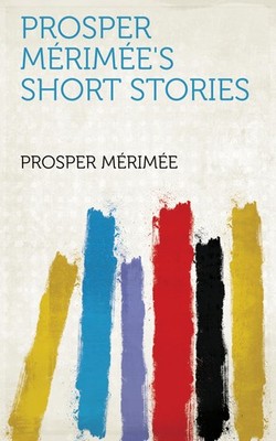 George Burnham Ives Grace Elizabeth King Pros Prosper Mérimée's Sh (Taschenbuch)
