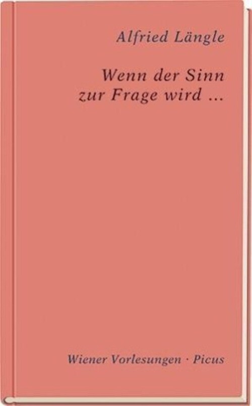 Thumbnail - Alfried Längle | Wenn Der Sinn Zur Frage Wird ... | Buch | Deutsch