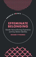Effeminate Belonging | Gender Nonconforming Experience And Gay Bottom Identities