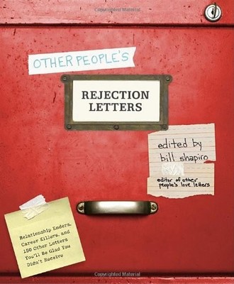 Other People's Rejection Letters: Relationship Enders, Career Killers, and 1...