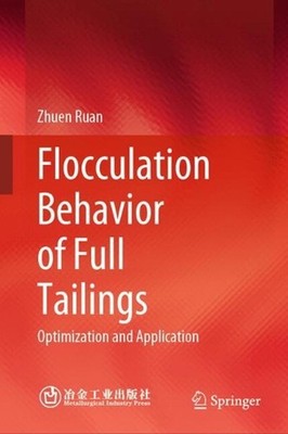 Flocculation Behavior of Full Tailings: Optimization and Application by Zhuen Ru