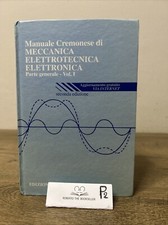 MANUALE CREMONESE DI MECCANICA , ELETTROTECNICA, ELETTRONICA. Parte generale-V.1