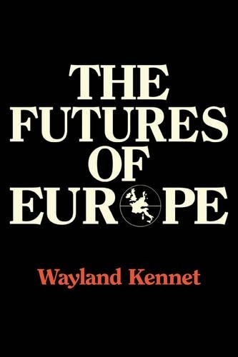 The Futures of Europe by Wayland Kennet - 9780521134569