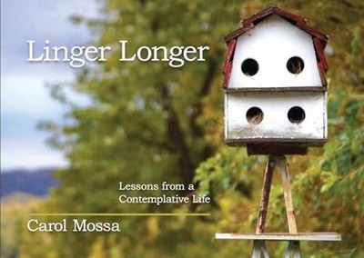 Linger Longer: Lessons from a - Hardcover, by Carol Mossa - Very Good u