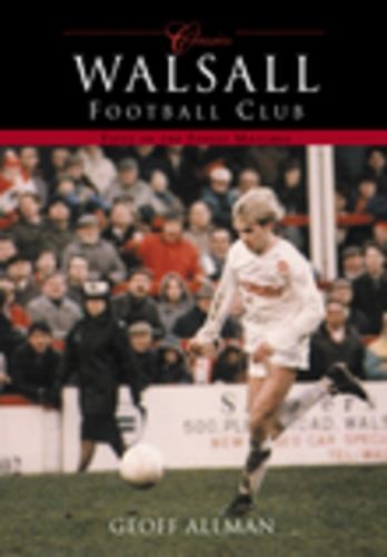 Walsall Football Club (Classic Matches)... by Allman, Geoff Paperback / softbackFREE US DELIVERY | ISBN: 0752424327 | Quality Books