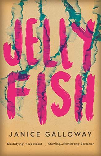 Jellyfish By Janice Galloway. 9781847086679