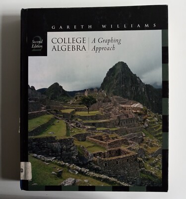 COLLEGE ALGEBRA: A GRAPHING APPROACH (WITH CD-ROM, By Gareth Williams Good