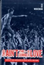 This Ain't the Summer of Love : Conflict and Crossover in Heavy Metal and Pun...