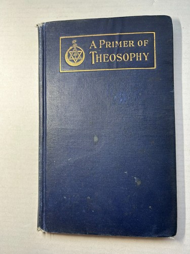 Cover of 1909, 1st, A PRIMER OF THEOSOPHY, H P BLAVATSKY, OCCULTISM, KARMA, RELGION
