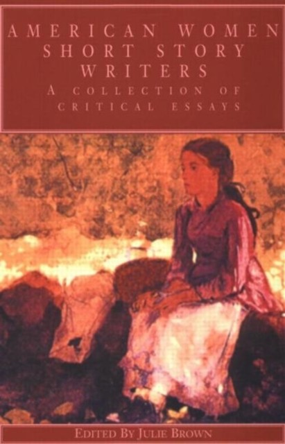 American Women Short Story Writers A Collection of  by Julie Brown PAPERBACK