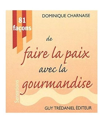 81 facons de faire la paix avec la gourmandise, Charnaise, Dominique