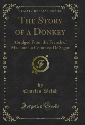 The Story of a Donkey: Abridged From the French of Madame La Comtesse De Segur