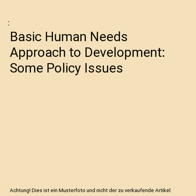 Basic Human Needs Approach to Development: Some Policy Issues