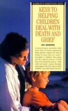 Keys to Helping a Child Deal with Death and Grief (Barrons Par - VERY GOOD