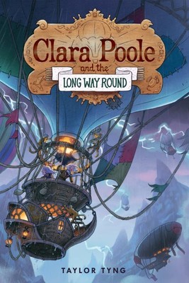Clara Poole and the Long Way Round, Hardcover by Tyng, Taylor, Brand New, Fre...