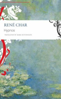 Hypnos : Notes from the French Resistance 1943-44, Paperback by Char, René; H...