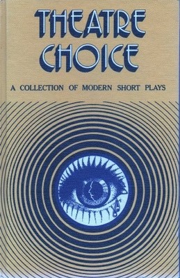 Theatre Choice. A collection of modern short plays