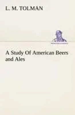 L. M. Tolman | A Study Of American Beers and Ales | Taschenbuch | Englisch