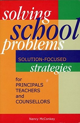 Solving School Problems : Solution-Focused Strategies for Principals, Tea - GOOD