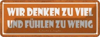 Blechschild 10X27 Cm Wir Denken Zu Viel FüHlen Wenig Spruch Zitat Deko Geschenk