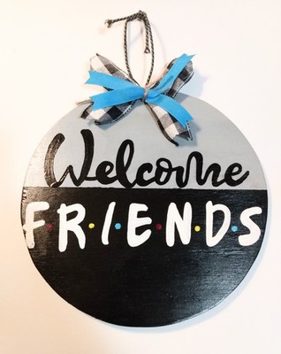 Welcome Friends Front Door Hanger/Housewarming Gift/Painted Sign/ Wreath 11in