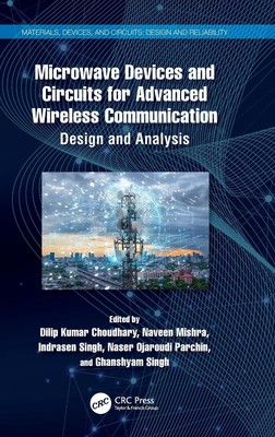 Dilip Kumar Choudhary (u. a.) | Microwave Devices and Circuits for Advanced...