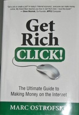 Get Rich Click : The Ultimate Guide to Making Money on the Internet by , Good Bo