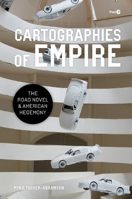 Myka Tucker-Abramson Cartographies of Empire (Paperback) Post*45 (UK IMPORT)