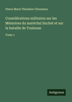 Pierre Marie ThéOdore Choumara | ConsidéRations Militaires Sur Les MéMoires...