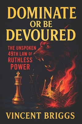 #ad Dominate or Be Devoured: The Unspoken 49th Law of Ruthless Power Crush Enemies GBP 20.78