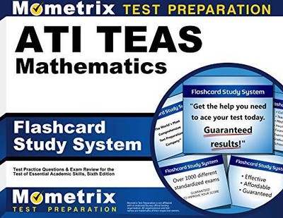 ATI TEAS MATHEMATICS FLASHCARD STUDY SYSTEM: TEAS 6 TEST By Teas Exam Secrets