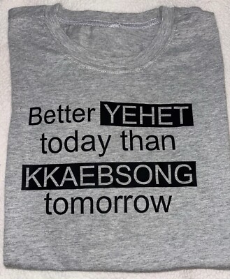 EXO Fanmade T-Shirt ''Better Yehet Today Than Kkaebsong Tomorrow'' 