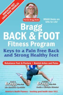 Bragg Back & Foot Fitness Program: Keys to a Pain-Fre - Paul C Bragg Trade Paper