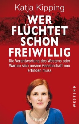 Wer flüchtet schon freiwillig: Die Verantwortung des Westens oder warum sich uns