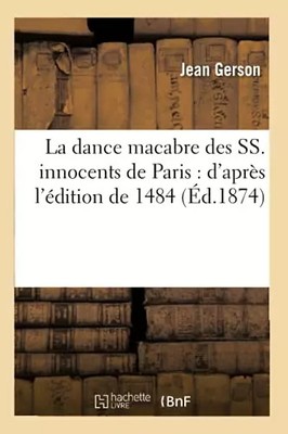Der makabre Tanz der SS. innocents de Paris: d'nach der'Ausgabe von 148