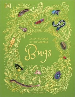 An Anthology of Remarkable Bugs (DK Children's Anthologies), French, French,=-