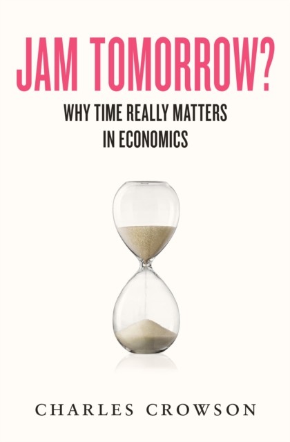 Jam Tomorrow? by Charles Crowson (Hardback Book)