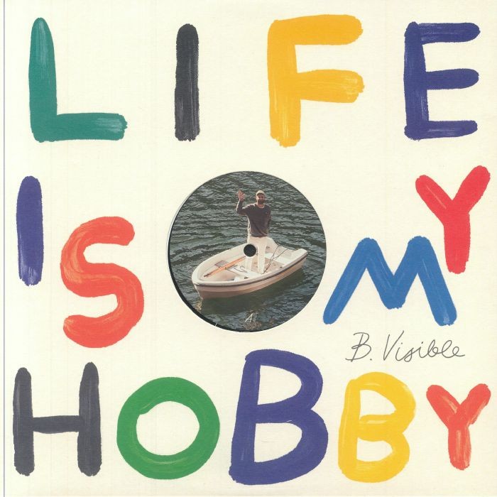 B VISIBLE - Life Is My Hobby - Vinyl (LP)