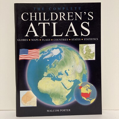 The Complete Children s Atlas Paperback Book Malcom Porter  Globes  Maps  Flags