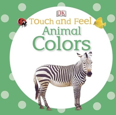 Animal Colors (Touch and Feel) - VERY GOOD