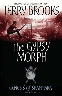 The Gypsy Morph: Genesis of Shannara Book Three by Brooks, Terry 1841495786