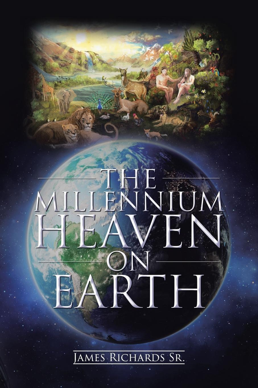 Thumbnail - The Millennium Heaven On Earth James Richards Sr. Taschenbuch